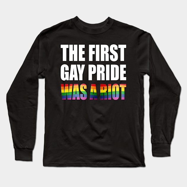 The First Gay Pride was a Riot Rainbow Flag Design Long Sleeve T-Shirt by Nirvanibex